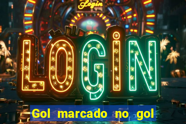 Gol marcado no gol marcado betano